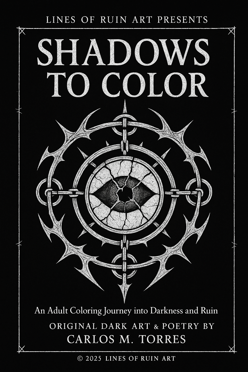Shadows To Color- An Adult Coloring Journey Into Darkness And Ruin