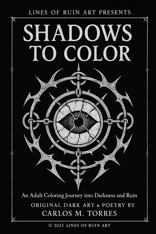Shadows To Color- An Adult Coloring Journey Into Darkness And Ruin